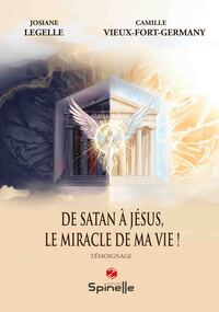 Image de De Satan à Jésus, le miracle de ma vie !