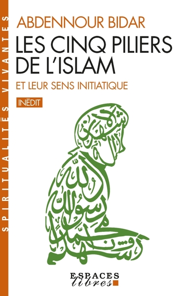 Image de Les Cinq piliers de l'Islam et leur sens initiatique (Espaces Libres - Spiritualités Vivantes)