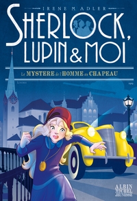 Image de Sherlock, Lupin & moi T15 Le Mystère de l'homme au chapeau