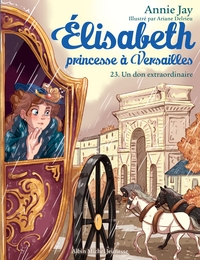 Image de Elisabeth, princesse à Versailles T23 - Un don extraordinaire