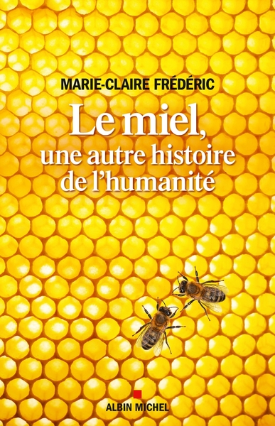 Picture of Le Miel, une autre histoire de l'humanité