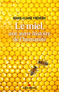 Picture of Le Miel, une autre histoire de l'humanité