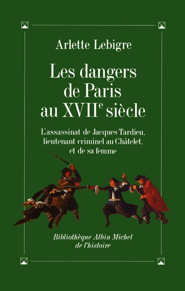 Picture of Les Dangers de Paris au XVIIe siècle