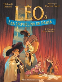 Image de Léo et les Orphelins de Paris - tome 4 - L'Actrice à la voix d'or