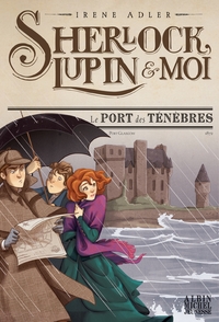 Image de Sherlock, Lupin & moi T11 Le Port des ténèbres