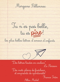 Image de Tu n'es pas belle, tu es pire !