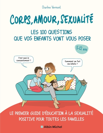 Picture of Corps, amour, sexualité : les 100 questions que vos enfants vont vous poser (édition 2021)
