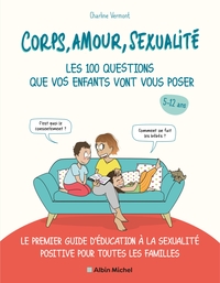 Picture of Corps, amour, sexualité : les 100 questions que vos enfants vont vous poser (édition 2021)