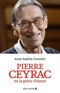 Image de Pierre Ceyrac ou la grâce d'aimer