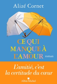 Image de Ce qui manque à l'amour