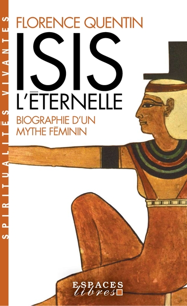 Image de Isis l'éternelle : biographie d'un mythe féminin