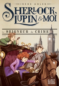 Picture of Sherlock, Lupin & moi T10 Le Seigneur du crime