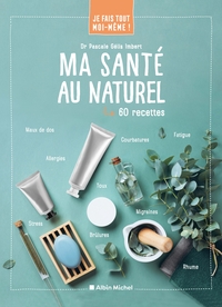 Image de Je fais tout moi-même - Ma santé au naturel