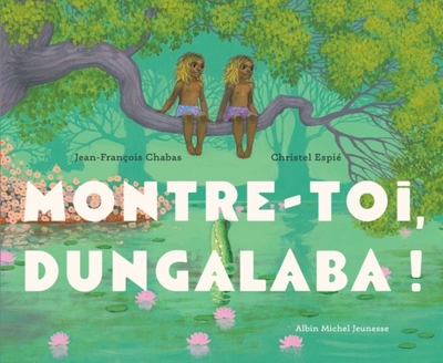 Image de Montre-toi, Dungalaba !