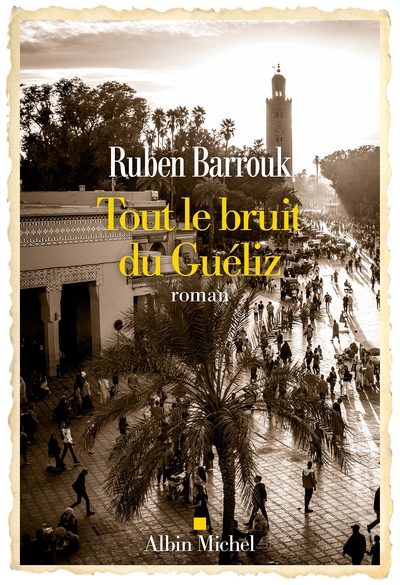 Image de Tout le bruit du Guéliz