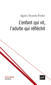 Picture of L'enfant qui vit, l'adulte qui réfléchit