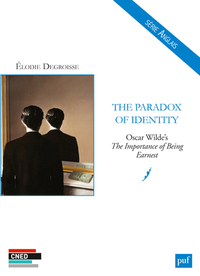 Picture of The Paradox of Identity. Oscar Wilde's The Importance of Being Earnest