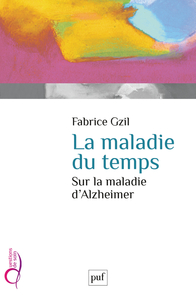Image de La maladie du temps. Sur la maladie d'Alzheimer