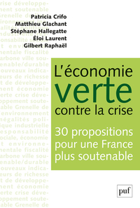 Image de L'économie verte contre la crise. 30 propositions pour une France plus soutenable