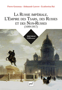Picture of La Russie impériale. L'Empire des Tsars, des Russes et des Non-Russes (1689-1917)