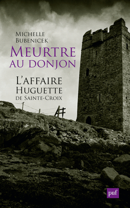 Image de Meurtre au donjon. L'affaire Huguette de Sainte-Croix