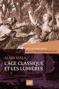 Image de L'Âge classique et les Lumières. Une histoire brève de la littérature française