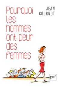 Image de Pourquoi les hommes ont peur des femmes