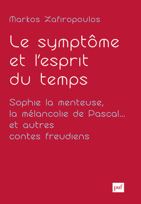 Image de Le symptôme et l'esprit du temps. Sophie la menteuse, la mélancolie de Pascal... et autres contes freudiens
