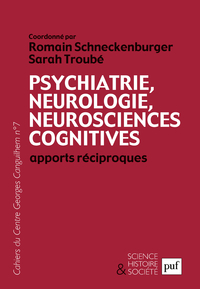 Image de Psychiatrie, neurologie, neurosciences cognitives : apports réciproques