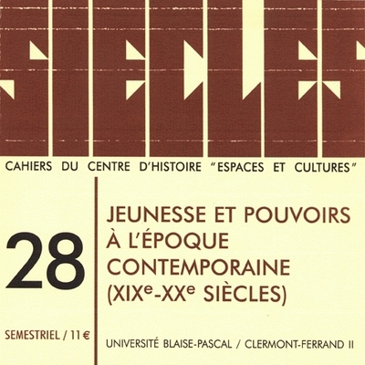 Image de SIECLES, N 28/2008. JEUNESSE ET POUVOIRS A L'EPOQUE CONTEMPORAINE (19 E-20E SIECLES)