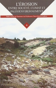 Picture of L'EROSION, ENTRE SOCIETE, CLIMAT ET PALEOENVIRONNEMENT. TABLE RONDE E N L'HONNEUR DU PROFESSEUR RENE