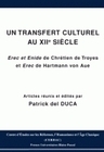 Picture of Un transfert culturel au XIIe siècle - "Érec et Énide" de Chrétien de Troyes et "Erec" de Hartmann von Aue