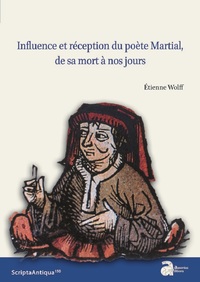Picture of Influence et réception du poète Martial, de sa mort à nos jours