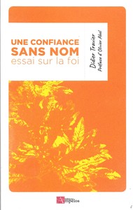 Picture of UNE CONFIANCE SANS NOM, ESSAI SUR LA FOI