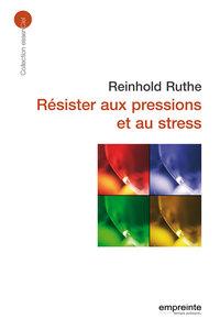 Picture of Résister aux pressions et au stress (éd 2008)