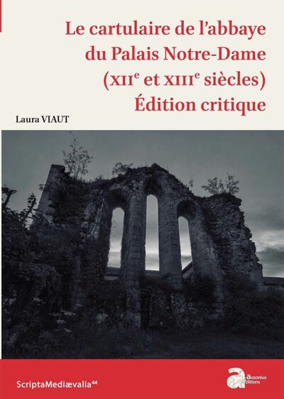 Picture of Le cartulaire de l'abbaye du Palais Notre-Dame (XIIe et XIIIe siècles)