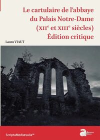 Picture of Le cartulaire de l'abbaye du Palais Notre-Dame (XIIe et XIIIe siècles)