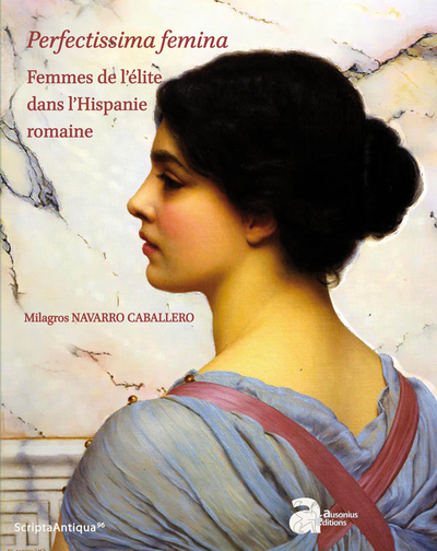 Image de Perfectissima femina. Femmes de l'élite dans l'hispanie romaine