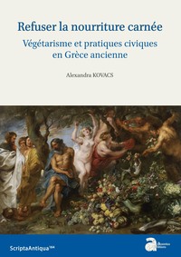 Picture of Refuser la nourriture carnée. Végétarisme et pratiques civiques en Grèce ancienne