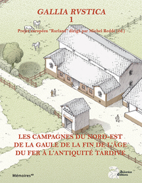 Image de Gallia rvstica. les campagnes du nord-est de la gaule, de la fin de l'âge du fer