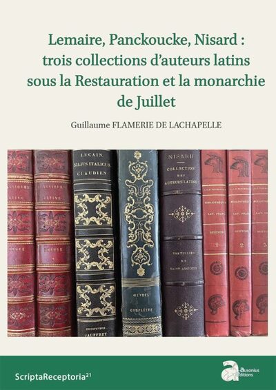 Picture of Lemaire, Pancoucke, Nisard : trois collections d'auteurs latins sous la Restauration et la monarchie de Juillet