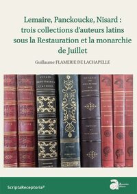 Picture of Lemaire, Pancoucke, Nisard : trois collections d'auteurs latins sous la Restauration et la monarchie de Juillet