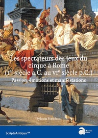 Picture of Les spectateurs des jeux du cirque à Rome (Ier siècle a.C. ¿ VIe siècle p.C.) : passion, émotions et manifestations