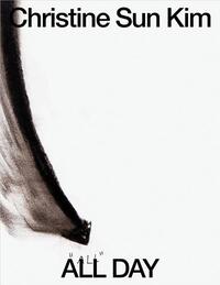 Picture of Christine Sun Kim: All Day All Night /anglais