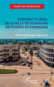 Image de Portrait pluriel de la ville de Kisangani en poèmes et chansons
