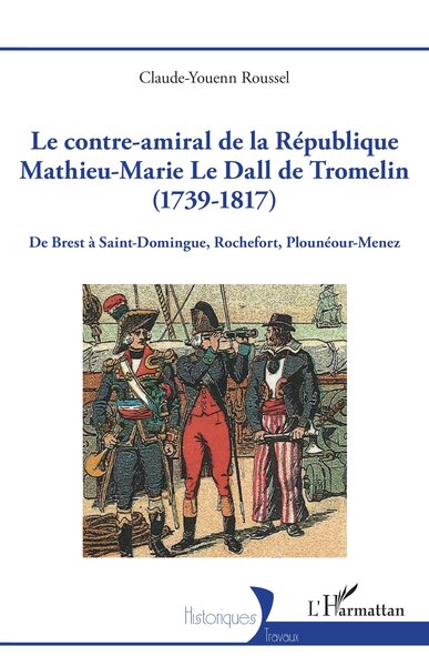 Image de Le contre-amiral de la République Mathieu-Marie Le Dall de Tromelin (1739-1817)