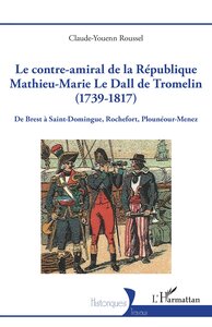 Image de Le contre-amiral de la République Mathieu-Marie Le Dall de Tromelin (1739-1817)