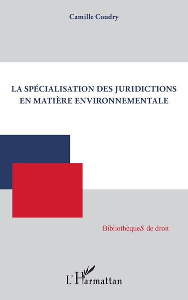 Image de La spécialisation des juridictions en matière environnementale