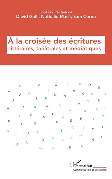 Picture of À la croisée des écritures  littéraires, théâtrales  et médiatiques