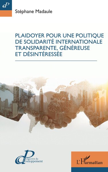 Image de Plaidoyer pour une politique de solidarité internationale transparente, généreuse et désintéressée